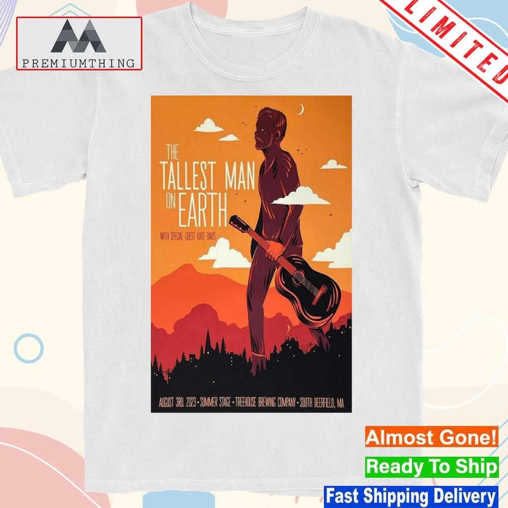 Design the tallest man on earth with special kate davis summer stage treehouse brewing company south deerfield wa august tour 2023 shirt