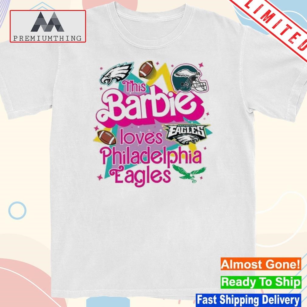 Design this Barbie Is Loves Philadelphia Eagles Sport Shirt