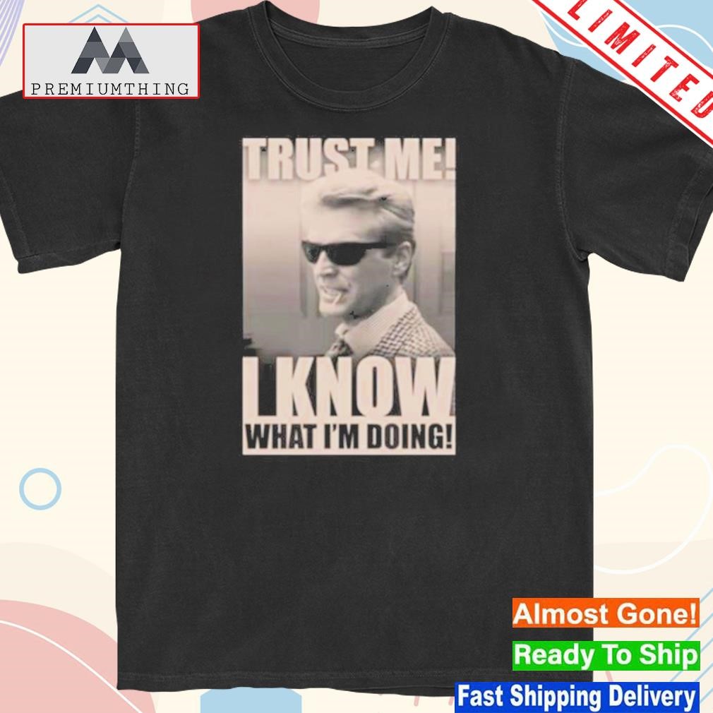 Design trust Me Comedy Shirt