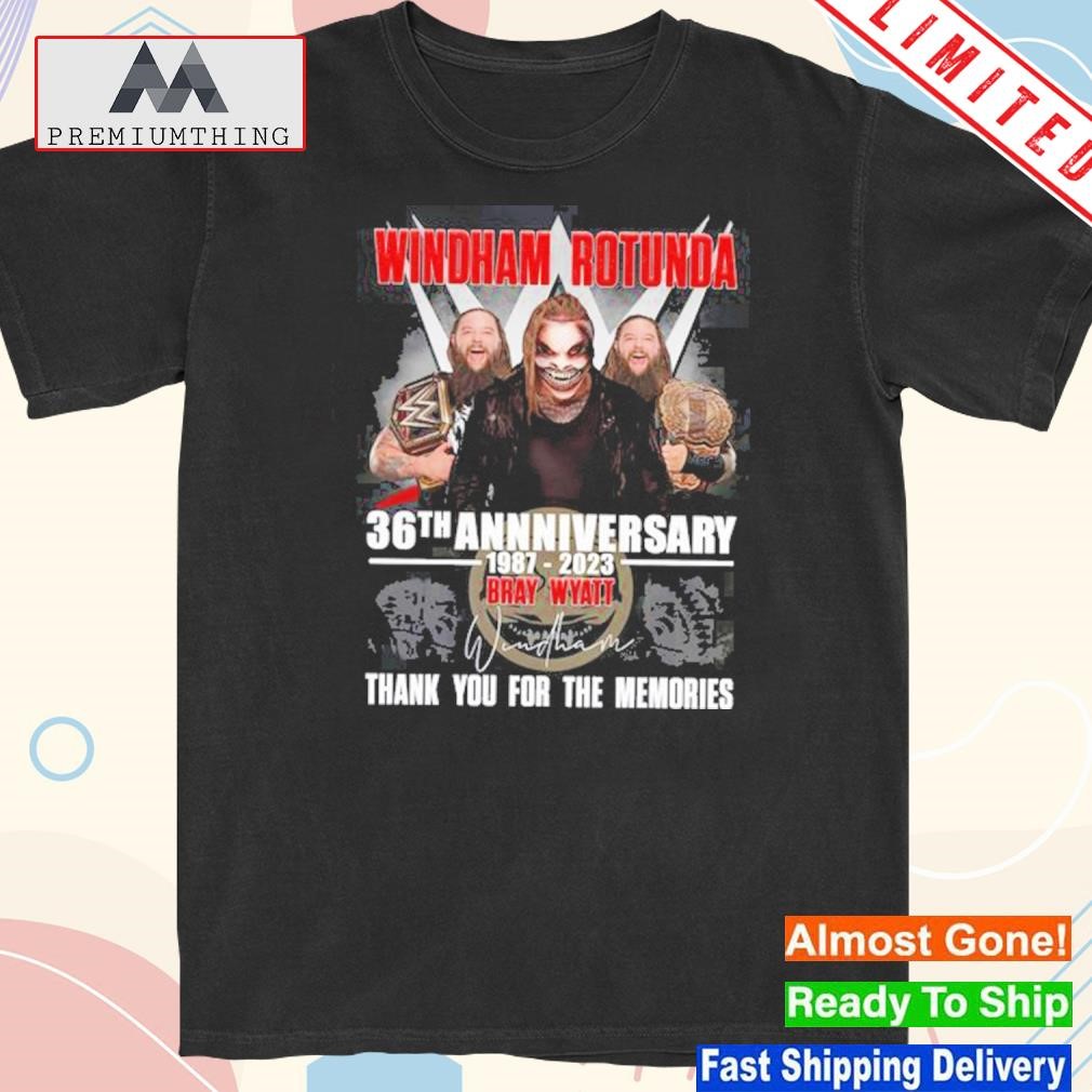 Design windham Rotunda 36th Anniversary 1987 2023 Bray Wyatt Signature Thank For The Memories Shirt