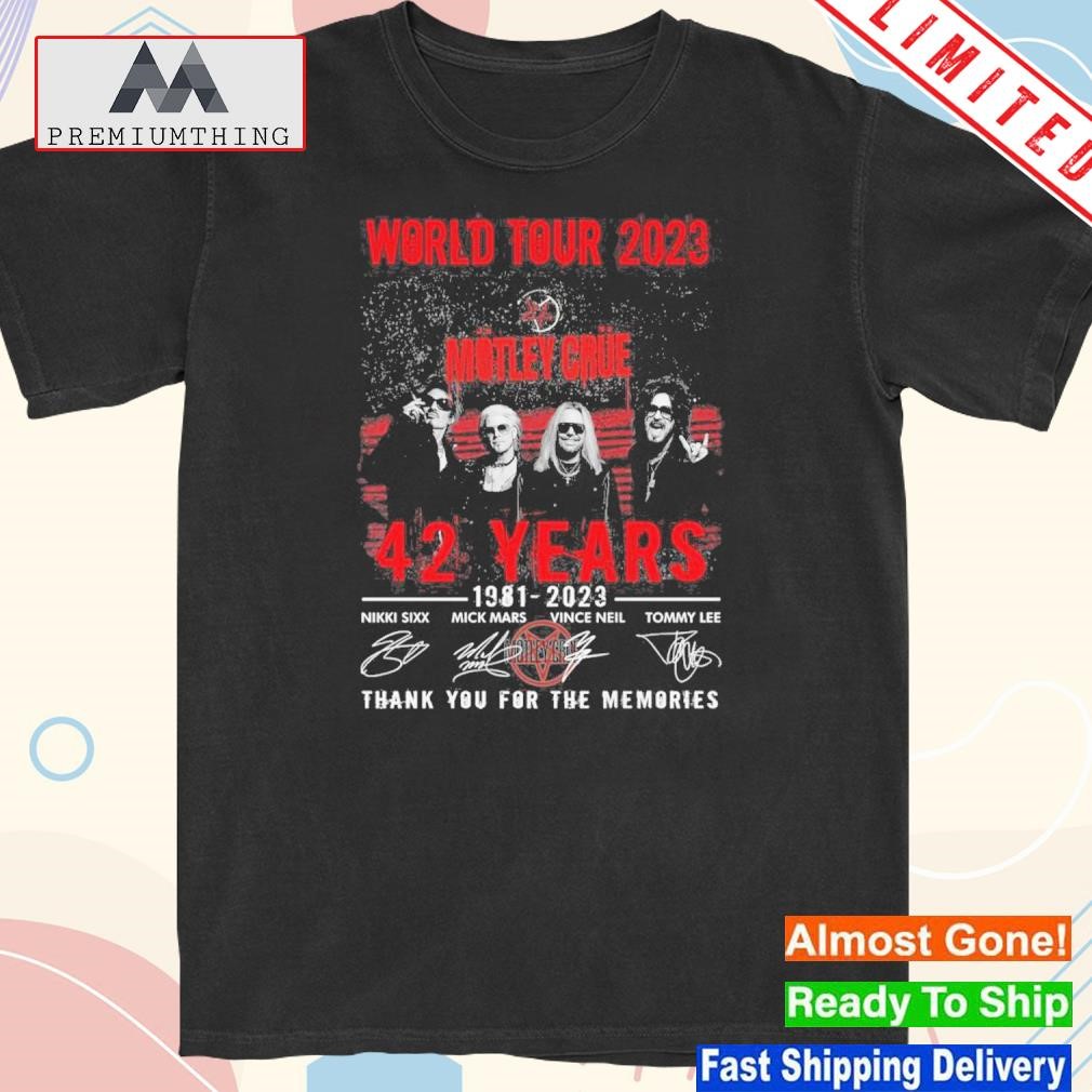 Design world tour 2023 motley crue 42 years 1981 2023 thank you for the memories shirt