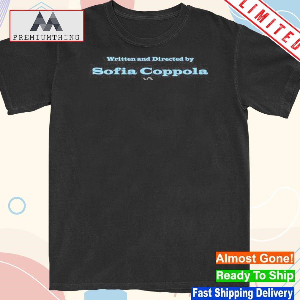 Design written and directed by sofia coppola shirt
