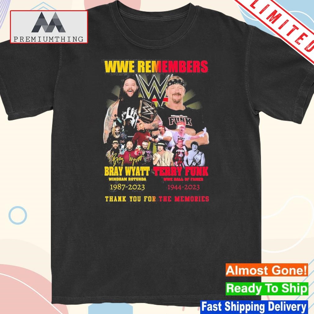 Design wwe remembers terry funk 1944 – 2023 and bray wyatt 1987 – 2023 thank you for the memories shirt
