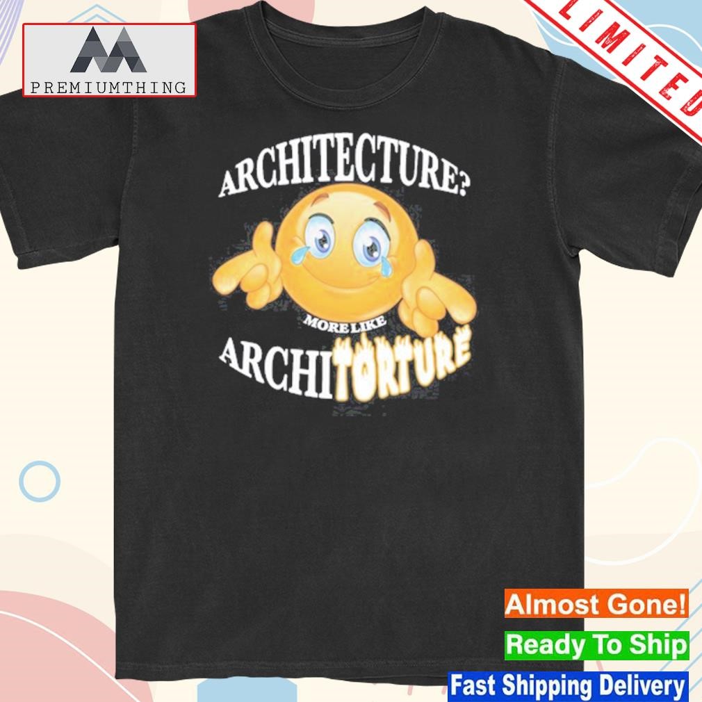 Official 2023 Architecture more like architorture shirt