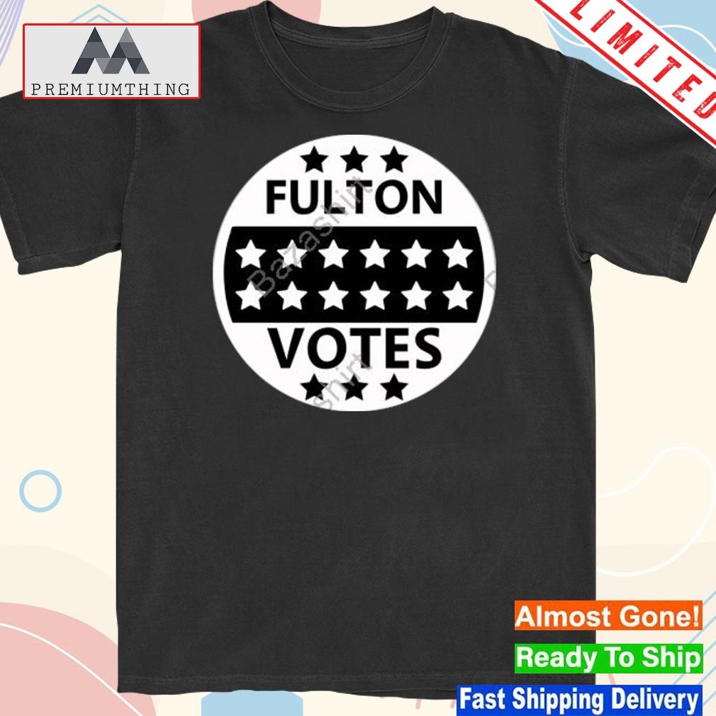 Official 2024 Fulton elections fulton votes shirt