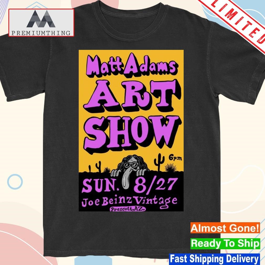 Official august 27, 2023 Matt Adams Prescott Arizona Show Art Poster Shirt