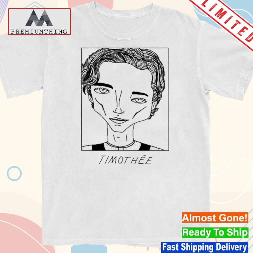 Official badly drawn timothee chalamet shirt