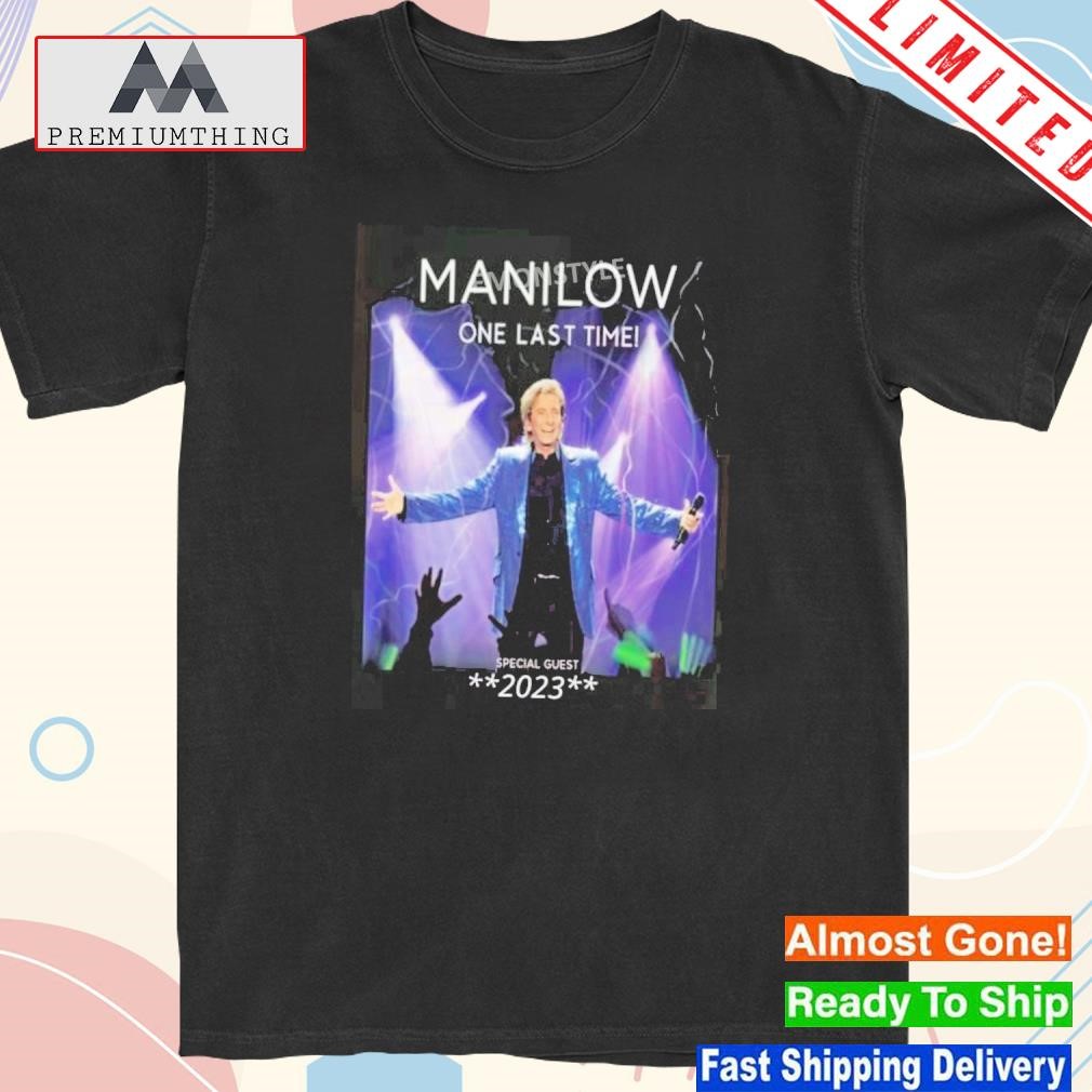 Official barry Manilow One Last Time Special Guest 2023 Shirt