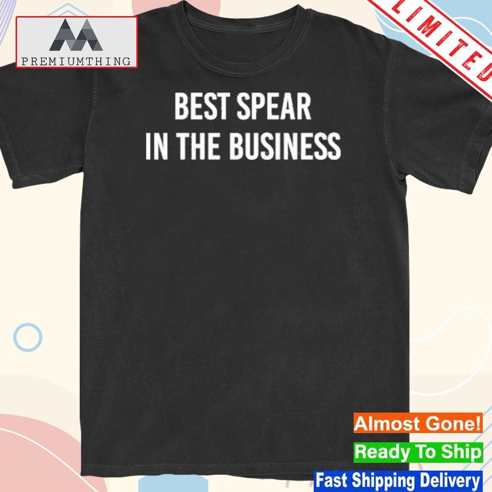Official best Spear In The Business T-Shirt