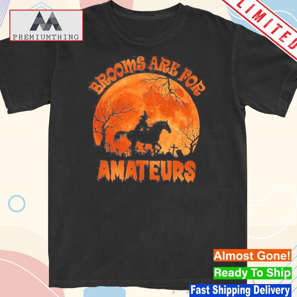 Official brooms are for amateurs – vintage halloween horse classic shirt