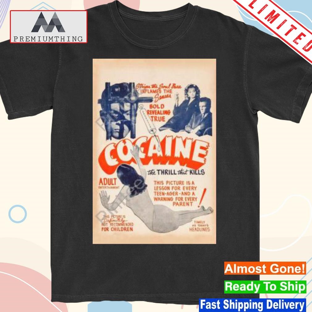 Official cocaine thrill that kills shirt