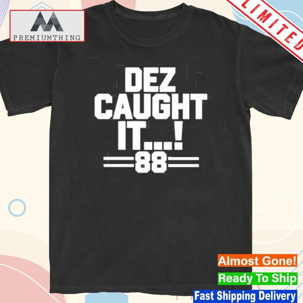 Official dez Caught It Dallas Cowboys Shirt