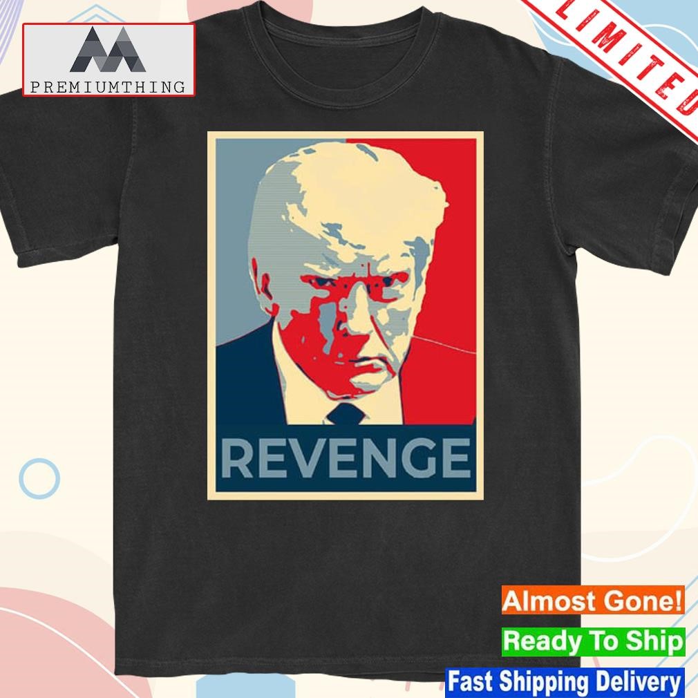 Official donald Trump revenge 2024 the revenge shirt