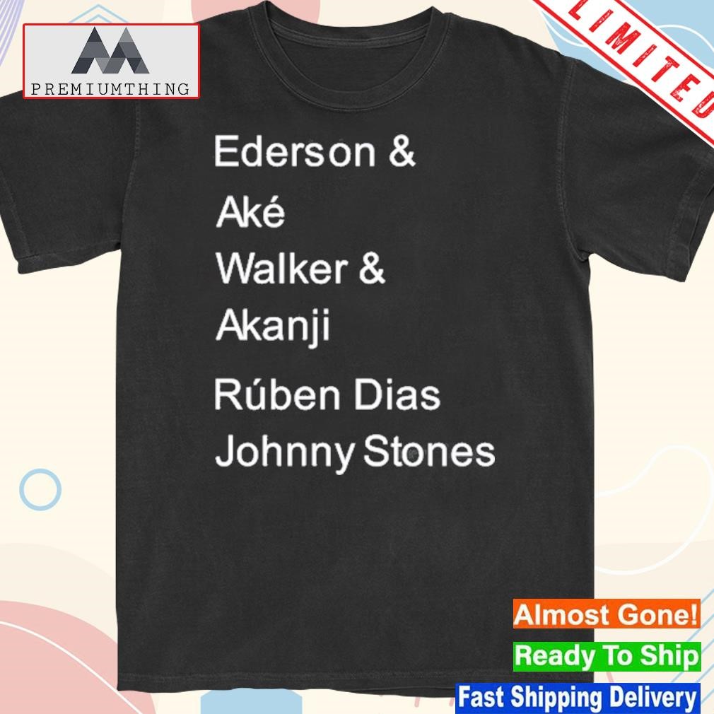 Official ederson & Aké Walker & Akanji Rúben Dias Johnny Stones Shirt