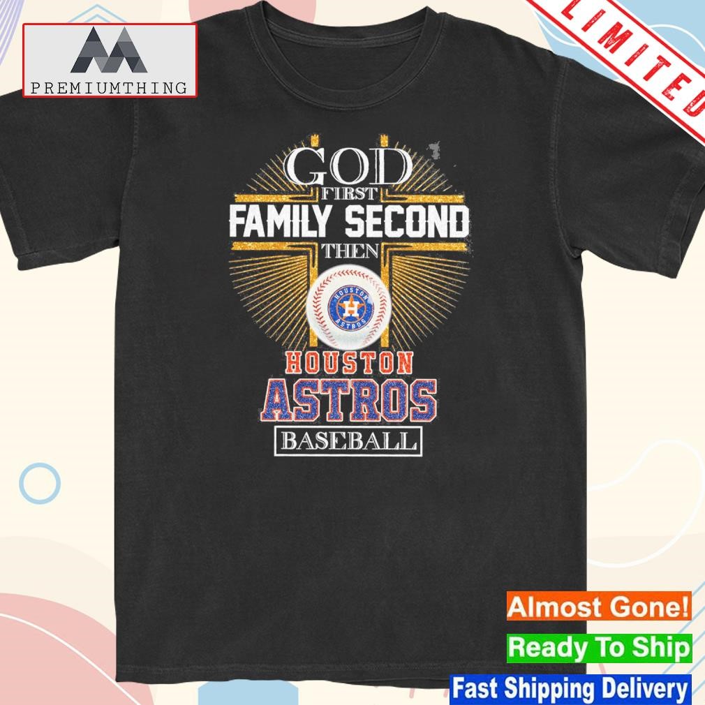 Official god first family second then houston astros baseball shirt