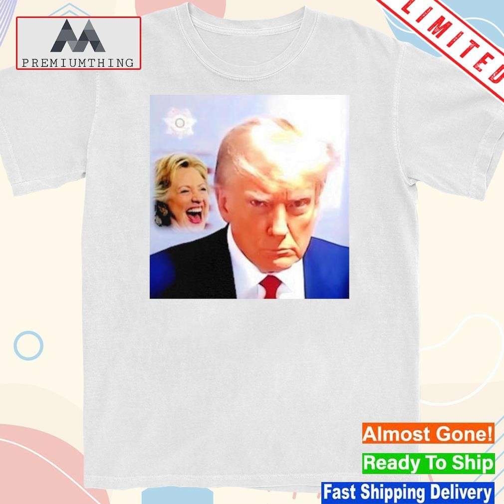 Official hillary clinton laughs and Trump shot shirt