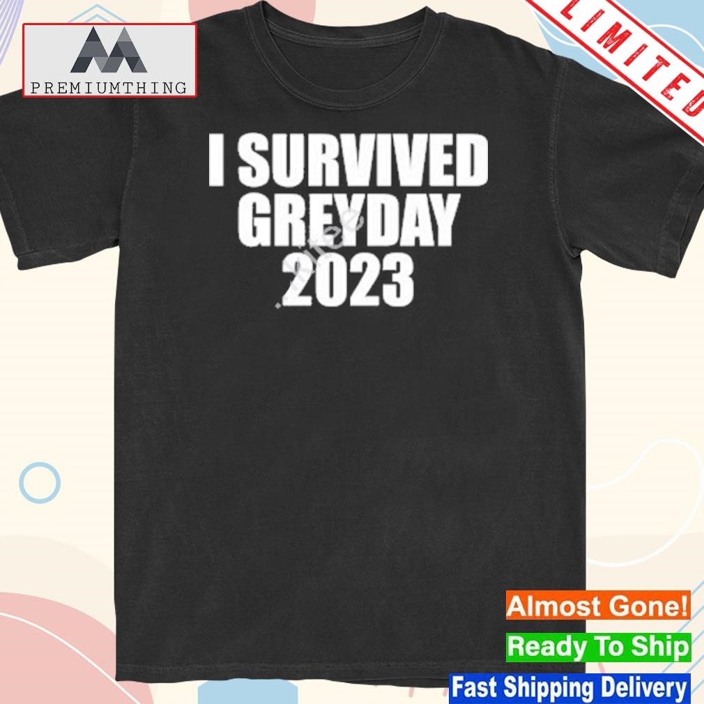 Official i survived greyday 2023 t-shirt