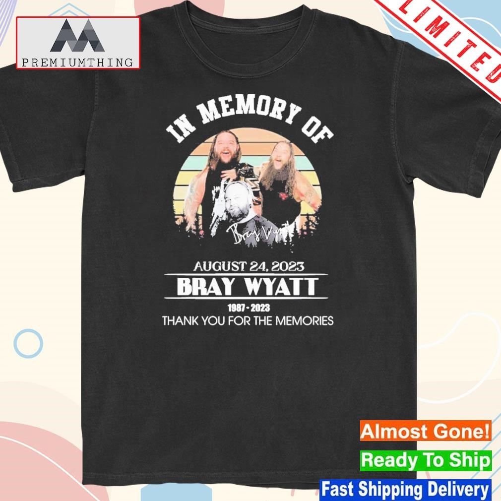 Official in Memory Of Bray Wyatt August 24, 2023 1987-2023 Thank You For The Memories Signatures Shirt