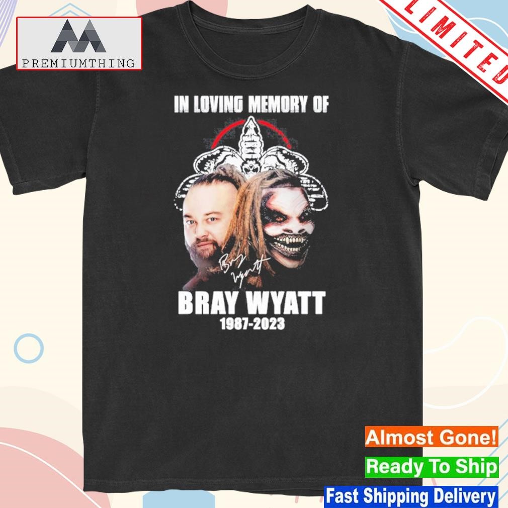 Official in loving memory of bray wyatt 1987 2023 shirt