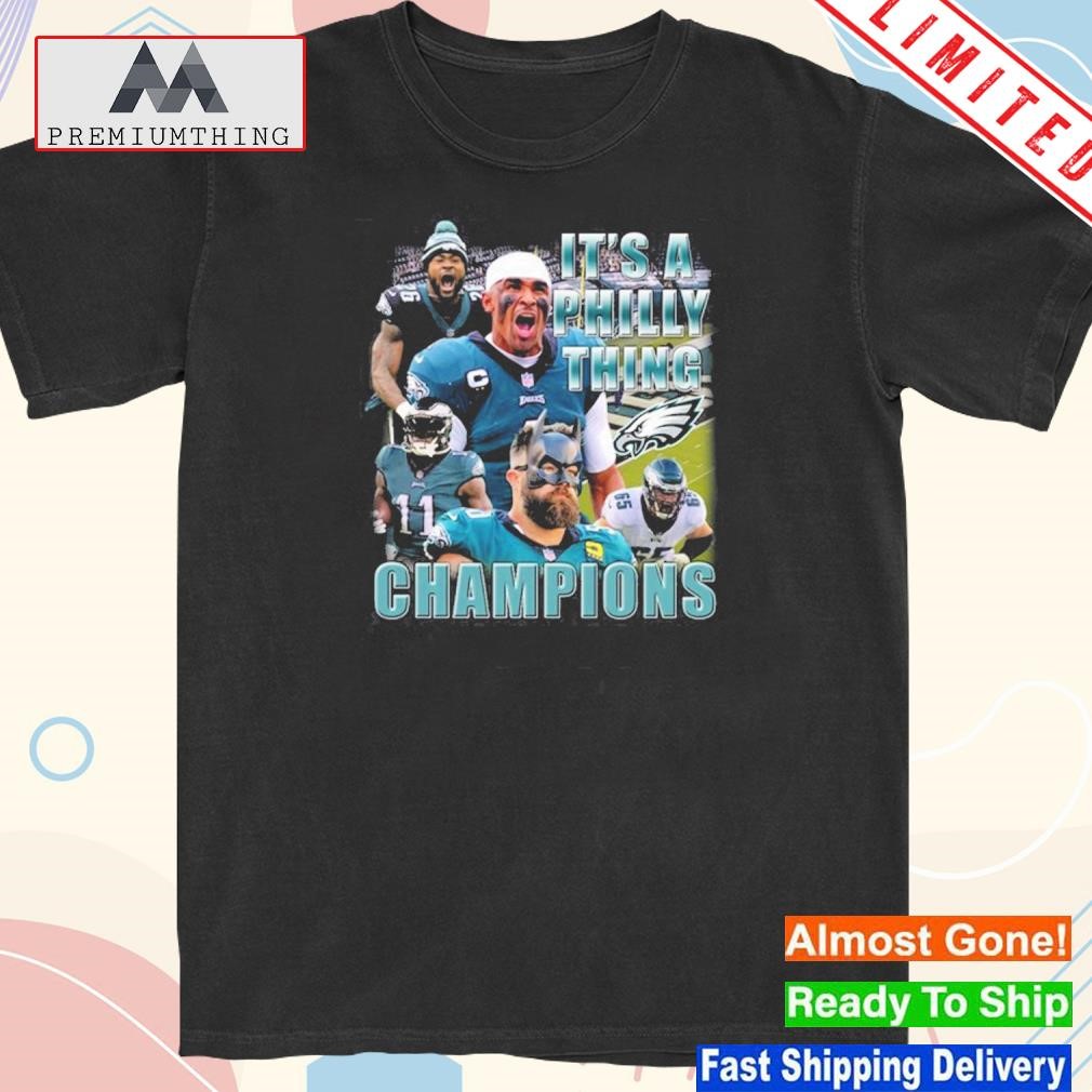 Official it is a philly thing champion philadelphia eagles shirt
