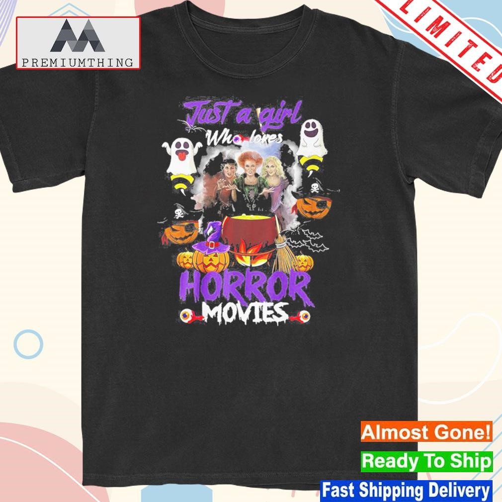 Official just a girl who loves horror movies hocus pocus shirt