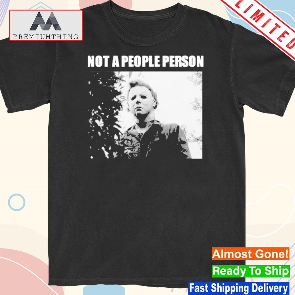 Official not A People Person Michael Myers Shirt