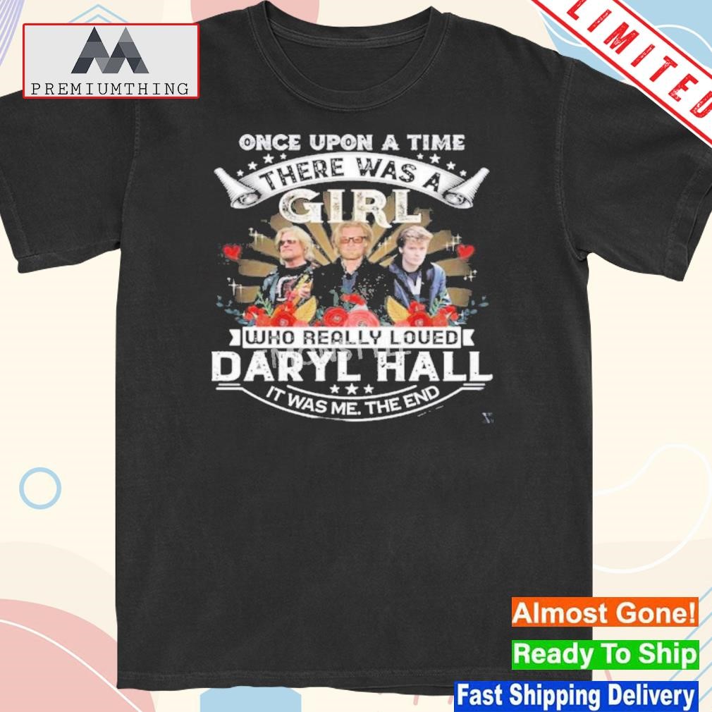 Official once Upon A Time There Was A Girl Who Really Loved Daryl Hall Shirt