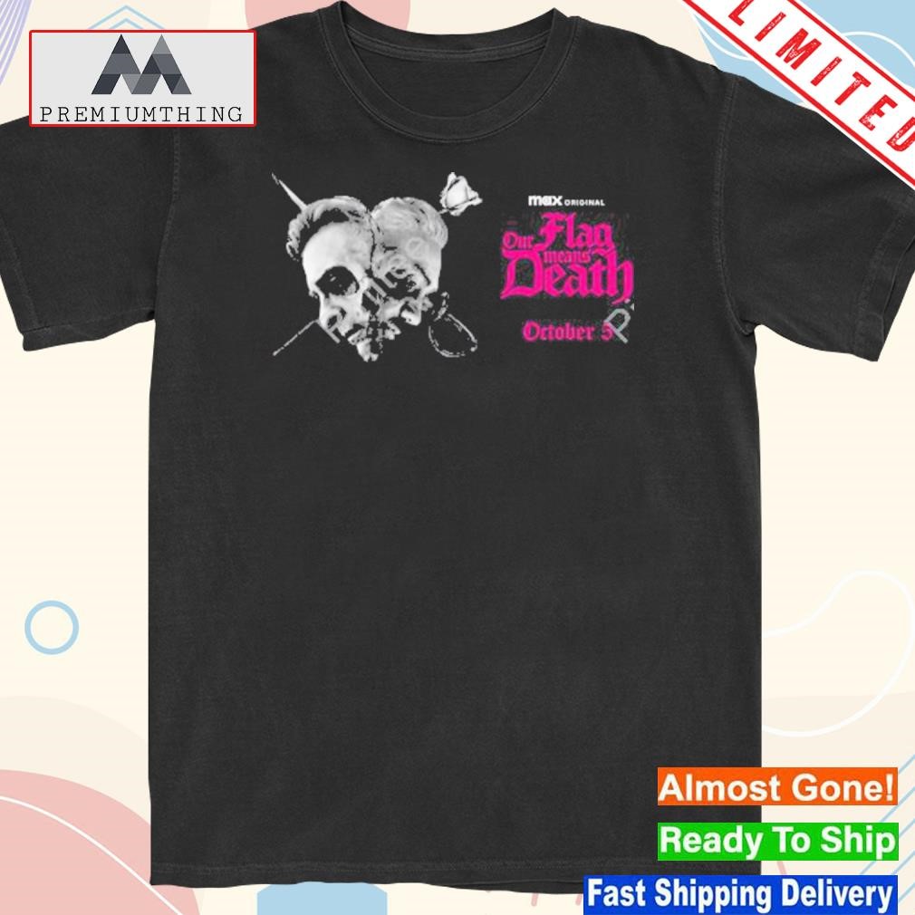 Official ourflagonmax our flag means death october 5 shirt