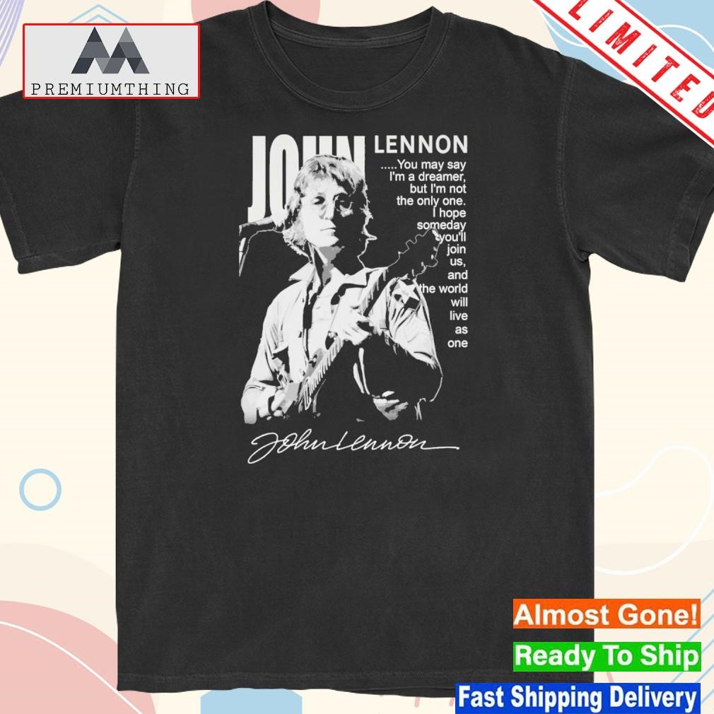 Official quote by john lennon shirt