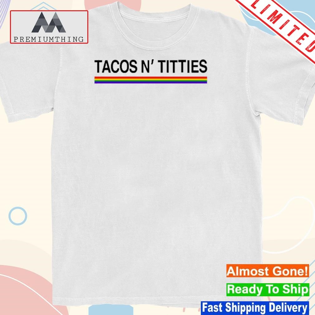 Official tacos And Titties Pride LGBT T-Shirt