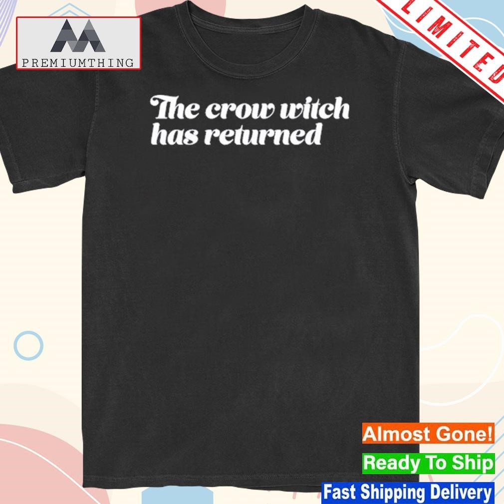 Official the crow witch has returned shirt
