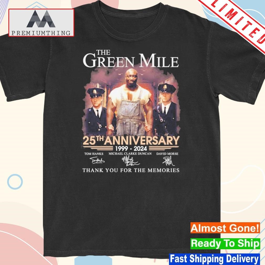 Official the green mile 25th anniversary 1999 – 2024 thank you for the memories shirt