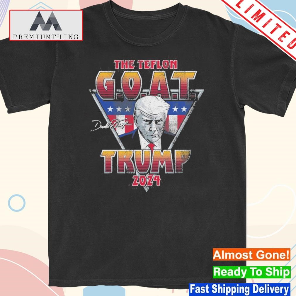 Official the officer tatum store the teflon goat Trump 2024 shirt