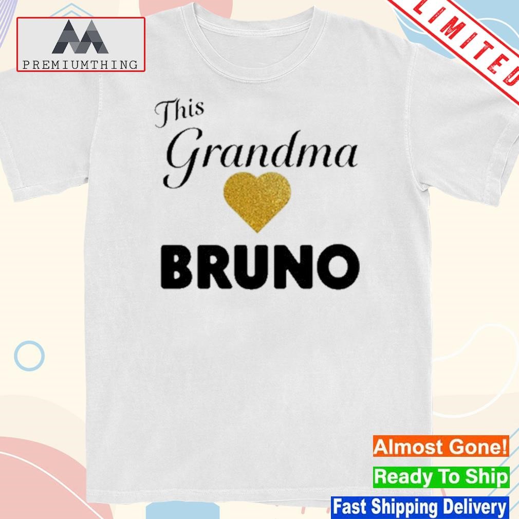 Official this Grandma Love Bruno Shirt
