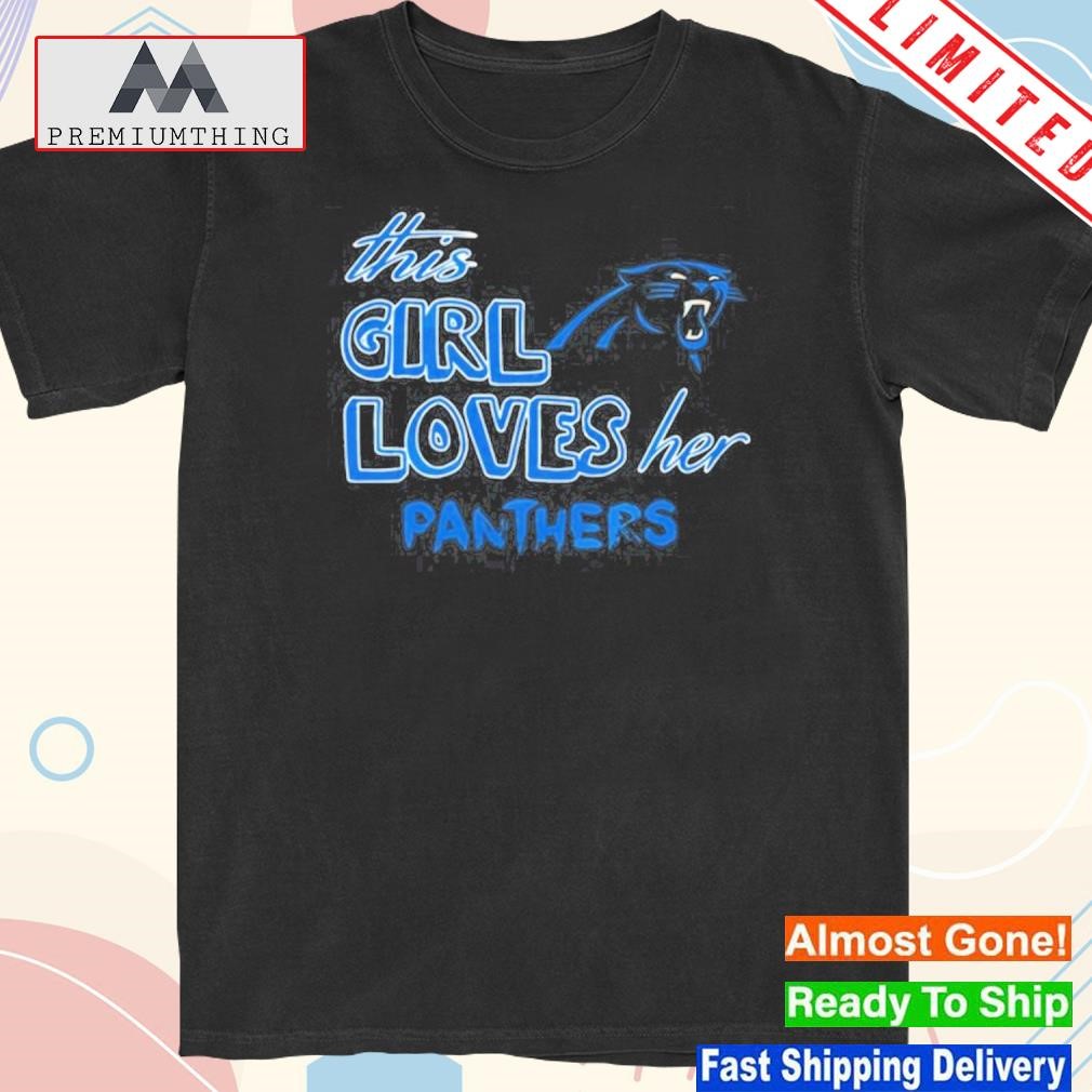 Official this girl loves her carolina panthers shirt