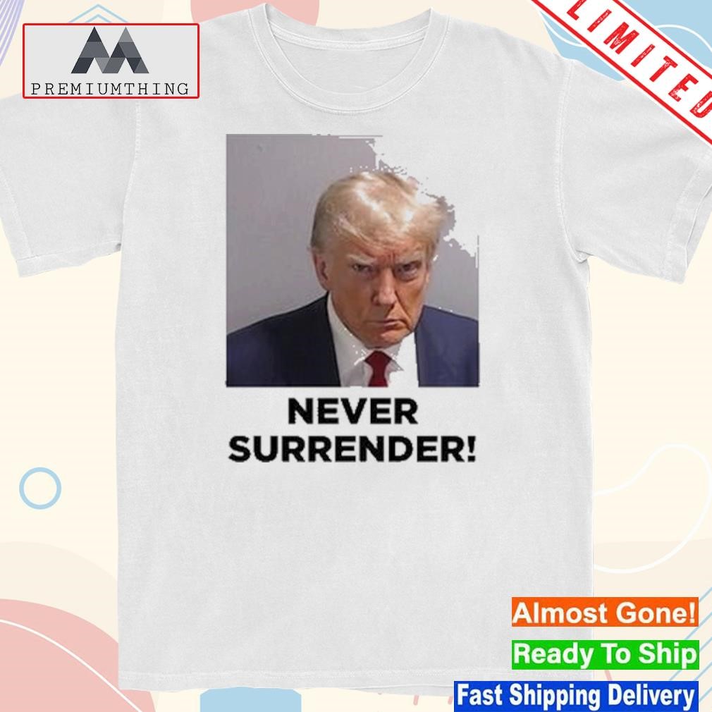 Official trump’s Mug Shot Never Surrender T-Shirt