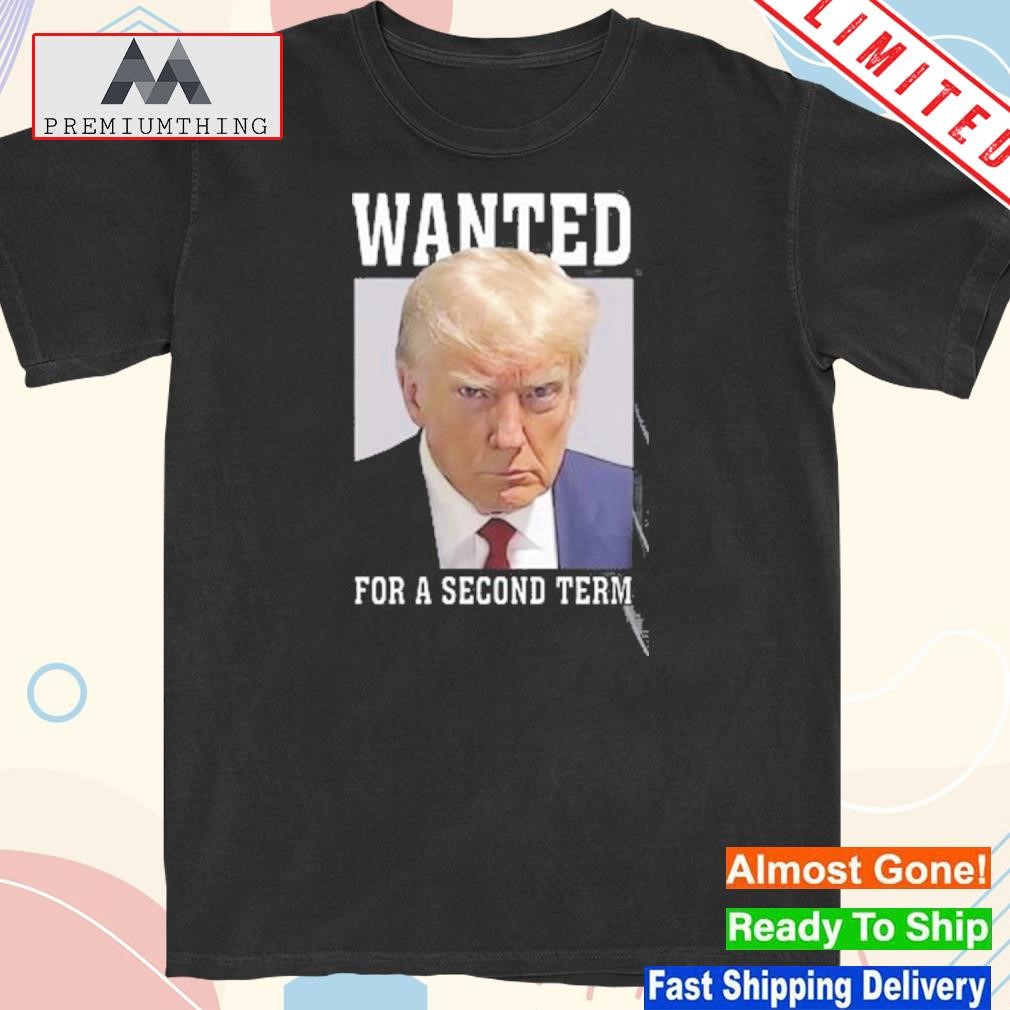 Official wanted for a second term shirt
