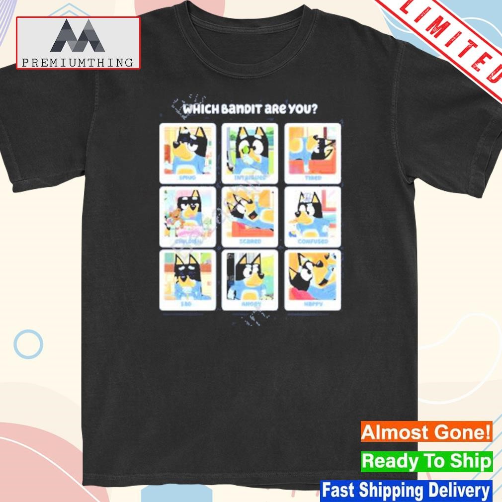 Official which bandit are you s intrigued tired childish scared confused sad angry happy shirt