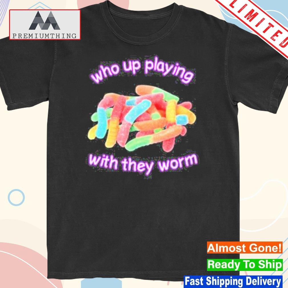 Official who up playing with they worm shirt