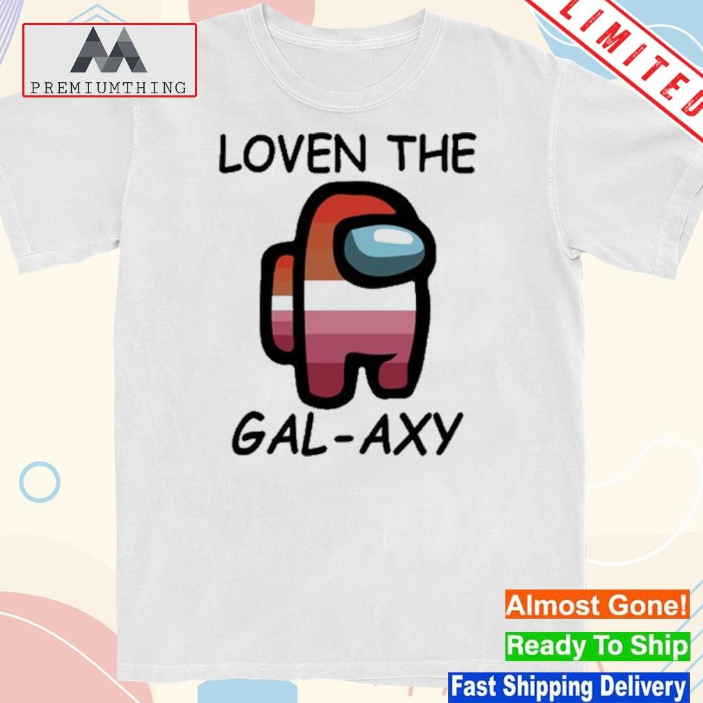 Smokeebee Loven The Gal-Axy Shirt