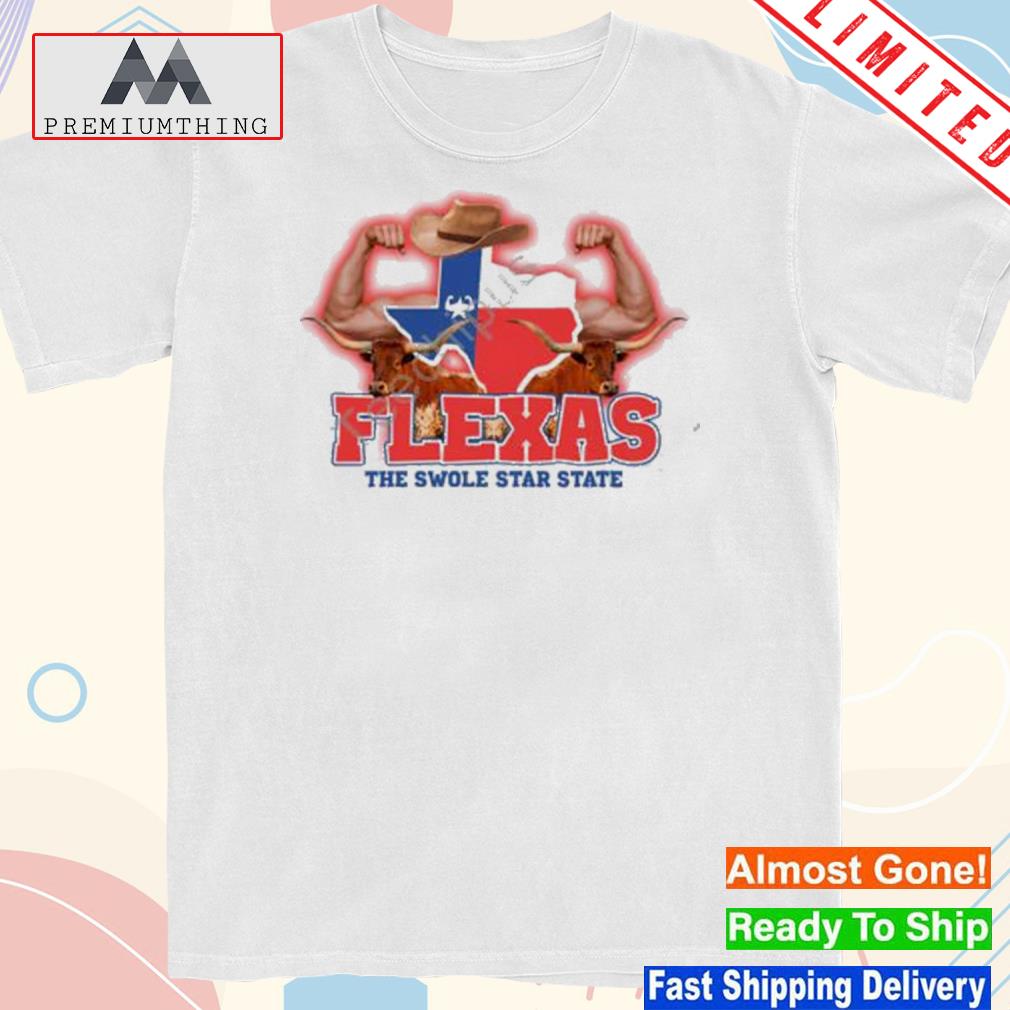 Design 2024 Flexas the swole star state shirt