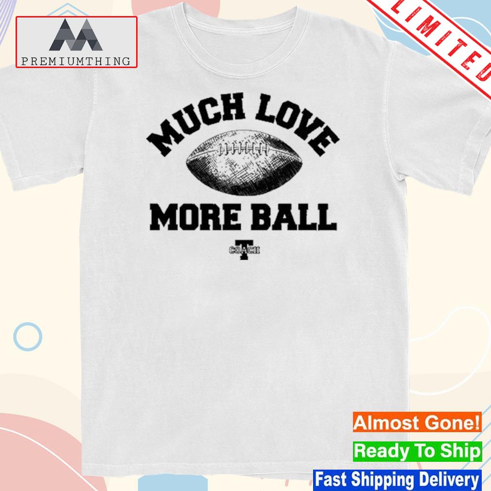 Design coachtomlin Much Love More Ball Shirt