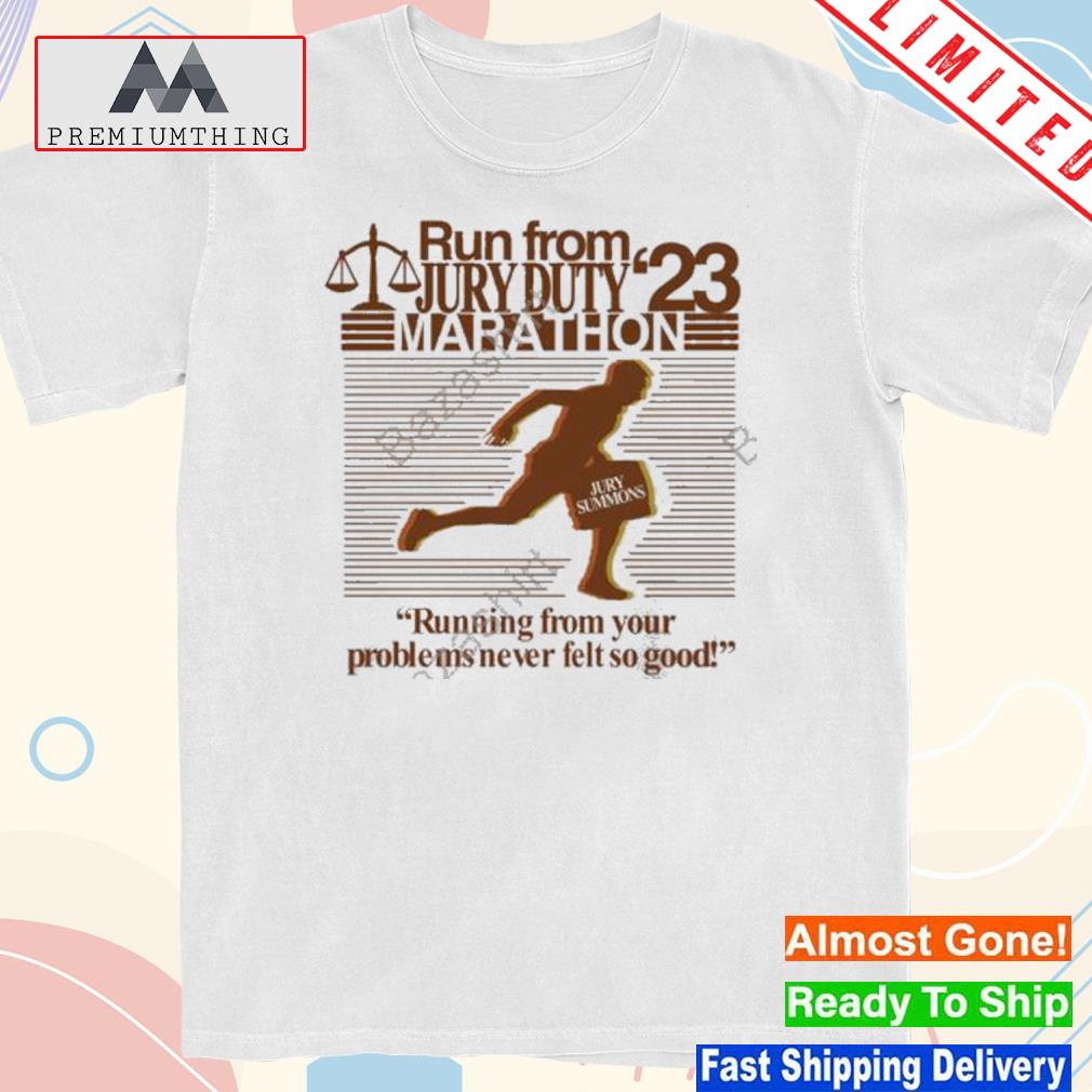 Design run from jury duty 23 marathon shirt
