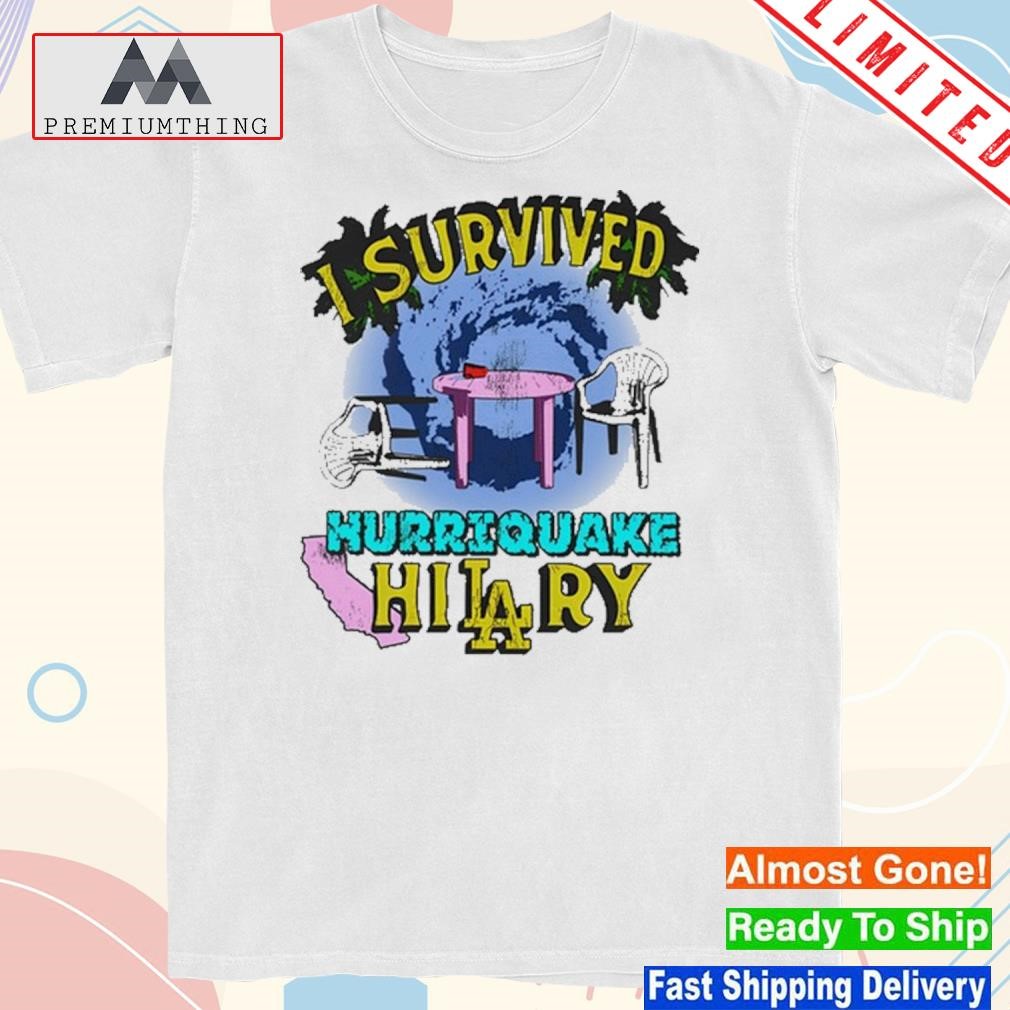 hat Go Hard I Survived Hurriquake Hilary New Shirt