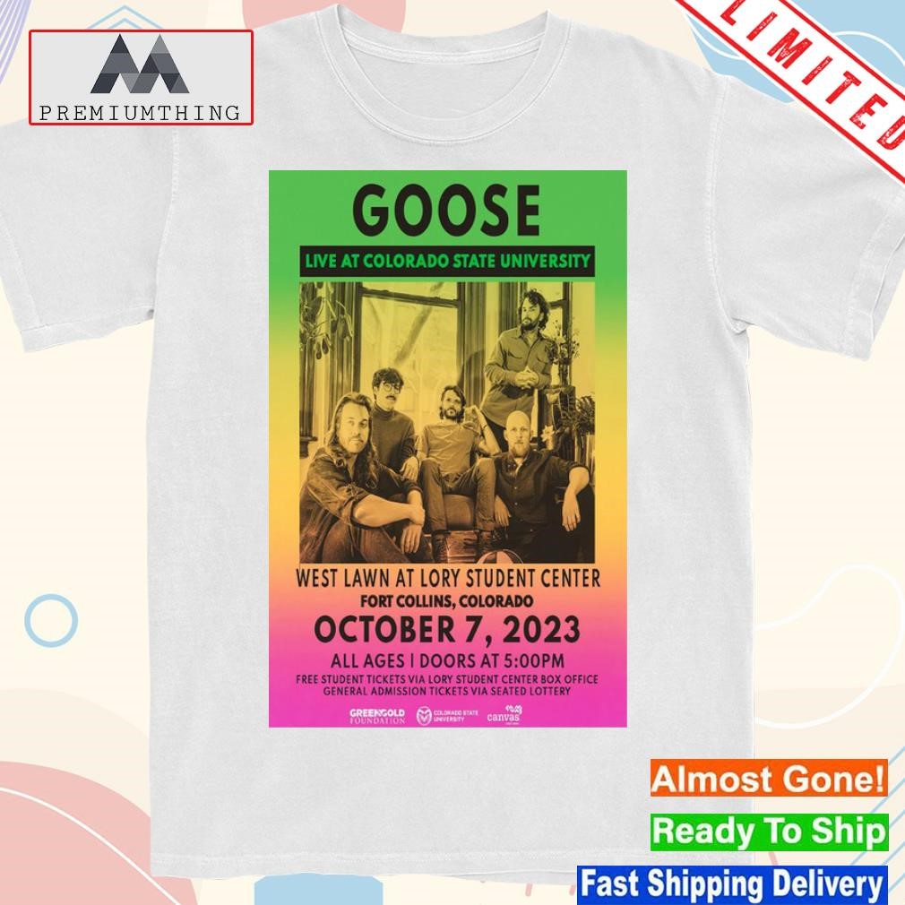 Goose Summer 2023 West Lawn At Lory Student Center Poster shirt