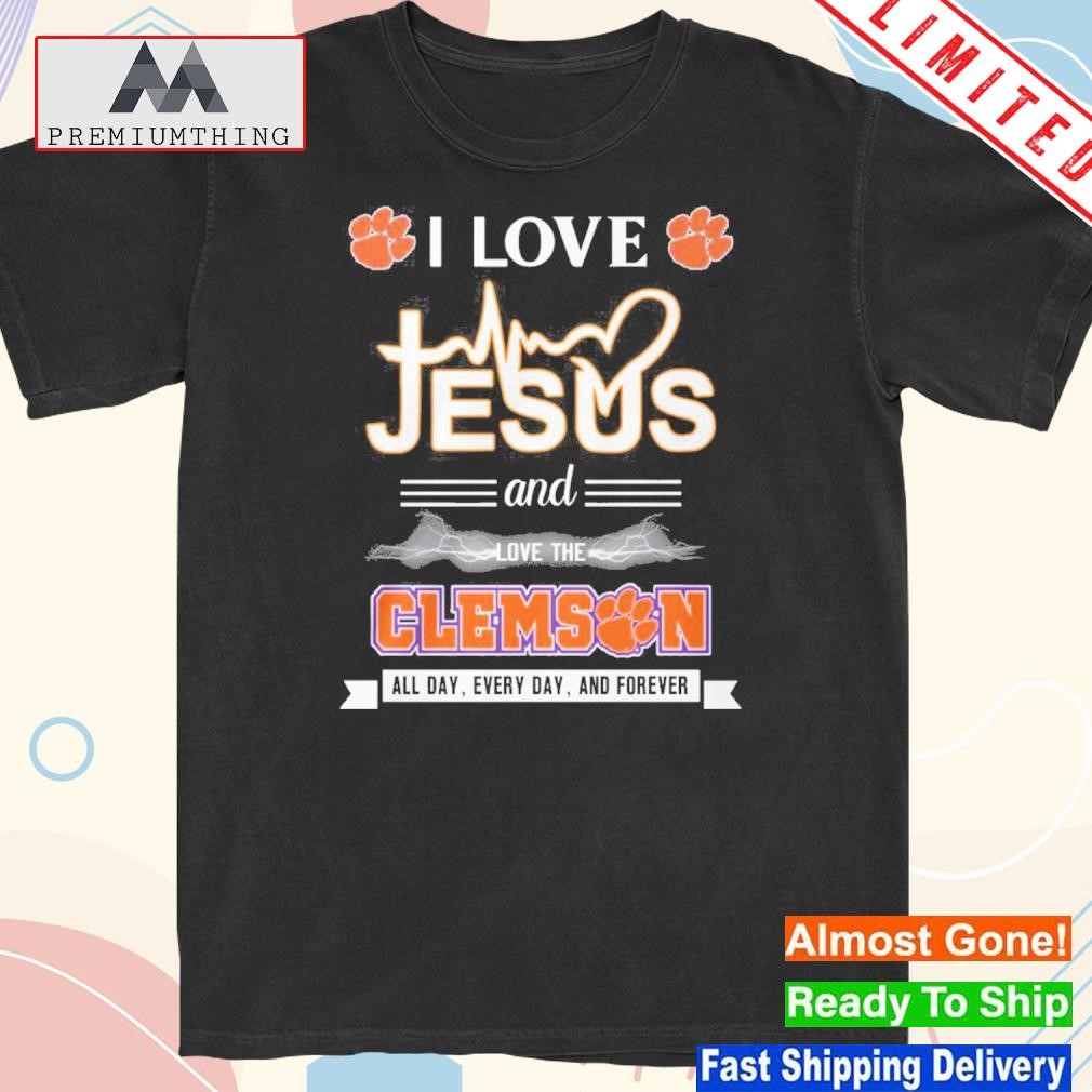 I love Jesus and love the clemson tigers forever shirt