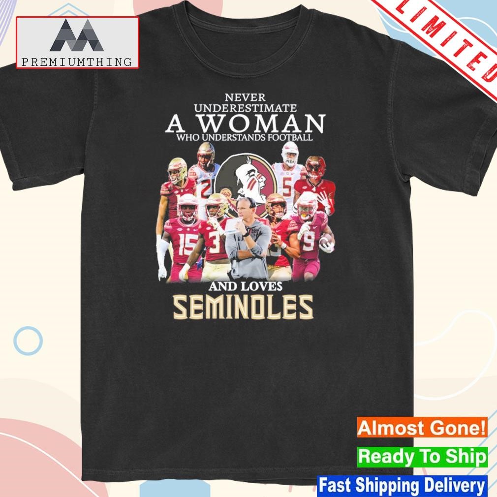Never Underestimate A Woman Who Understands Football And Loves Seminoles shirt