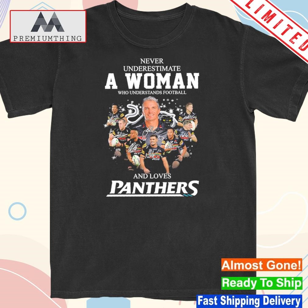 Never underestimate a woman who understands Football and love panthers shirt