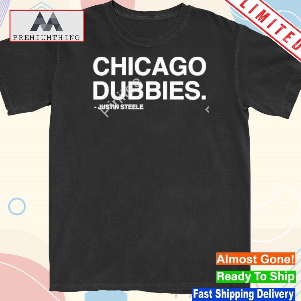 Official chicago dubbies justin steele shirt