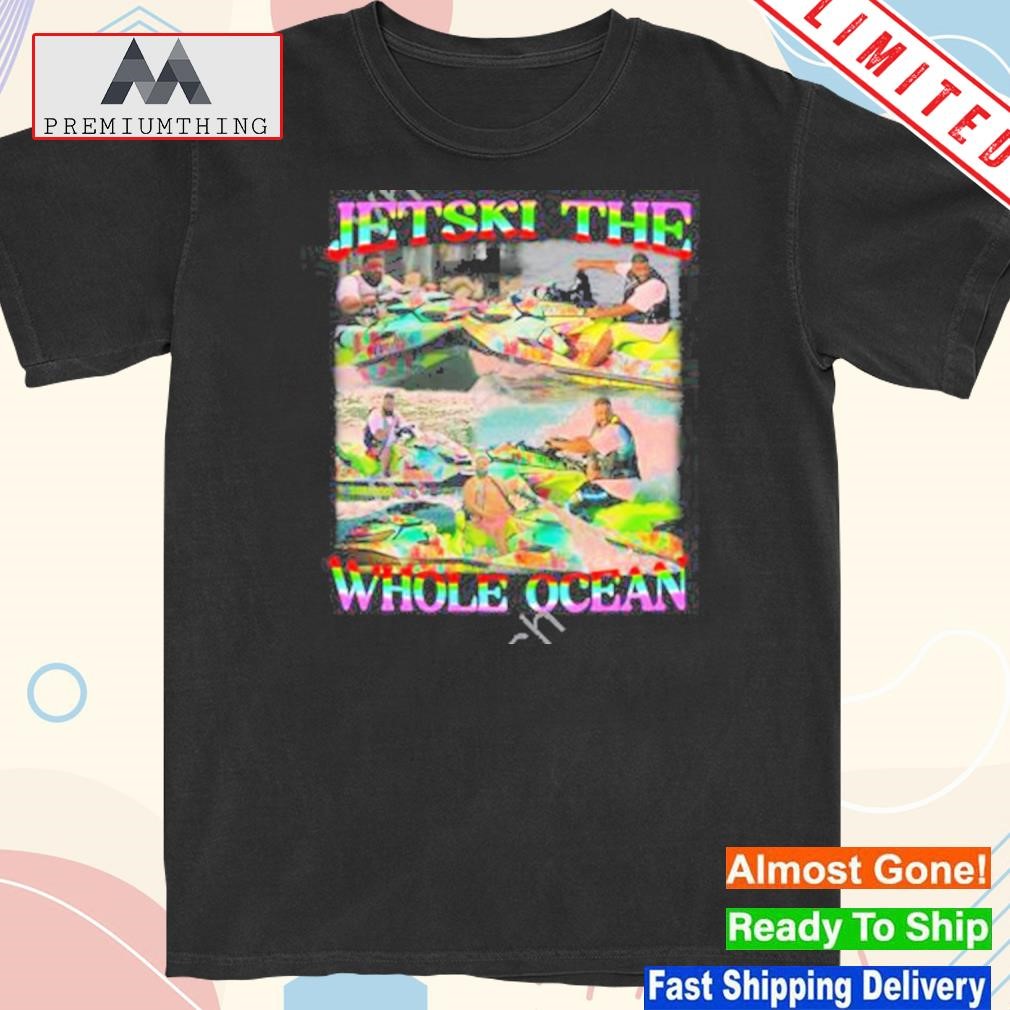 Official dj khaled jetskI the whole ocean shirt